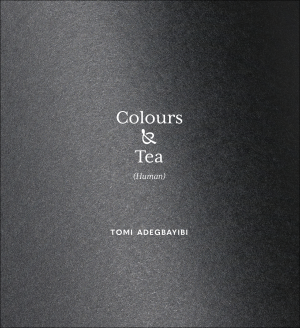 Colours & Tea (Human) — Tomi Adegbayibi